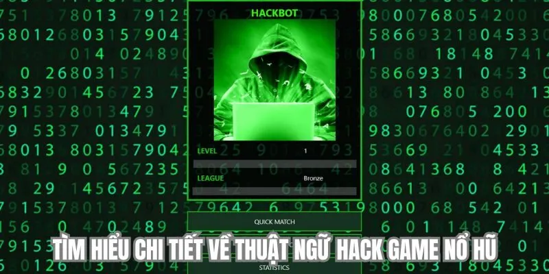 Tìm hiểu chi tiết về thuật ngữ hack game nổ hũ