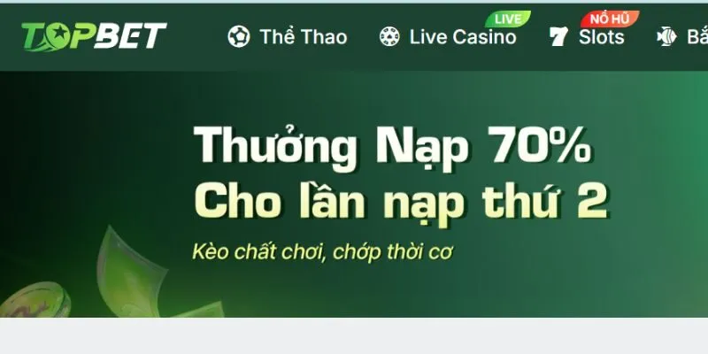 Chương trình thưởng nạp lại lên tới 70% tại TOPBET